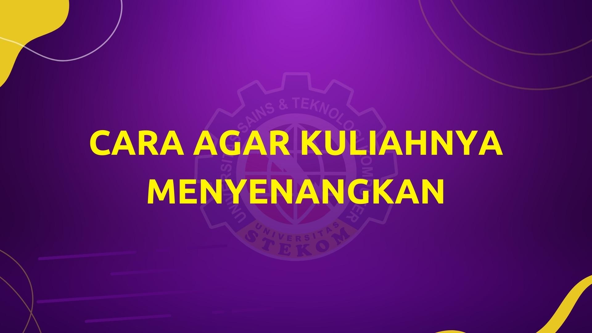 gambar : kulah yang menyenangkan cara agar kuliahnya menyenangkan