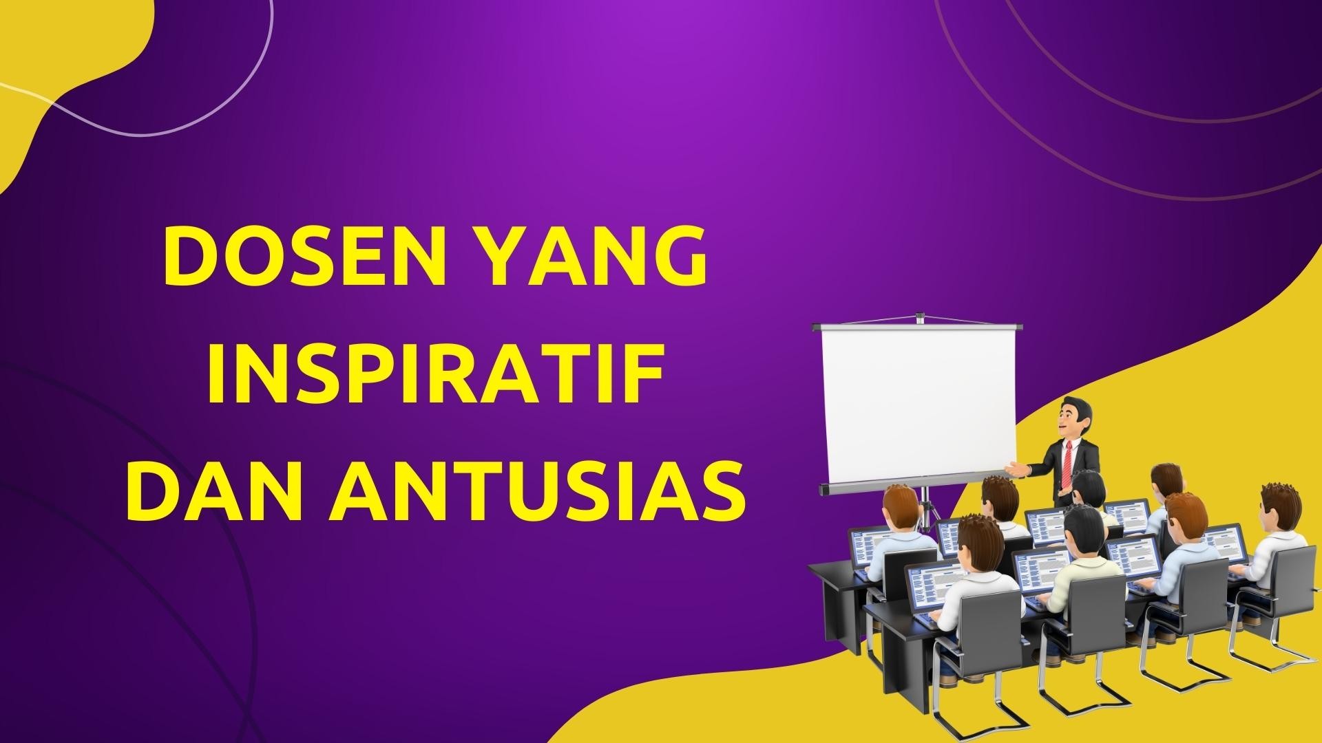 gambar : kulah yang menyenangkan dosen yang inspiratif dan antusias